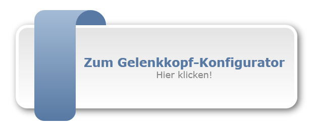 Zum Gelenkkopf-Konfigurator